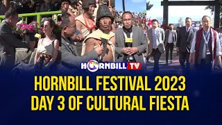 HORNBILL FESTIVAL 2023 DAY 3 OF CULTURAL FIESTA [upl. by Annahsal136]