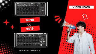 XR18 ou MR18 qual é a melhor [upl. by Ahtennek82]