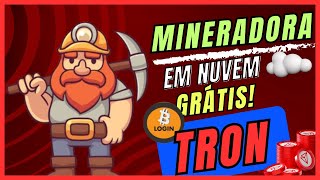 Mineradora em Nuvem GRÁTIS De TRON TRX Paga Na Hora Sem Mínimo De Saques [upl. by Rebmik]