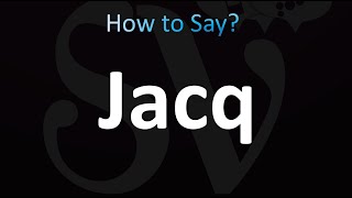 How to Pronounce Jacq CORRECTLY [upl. by Bremen]