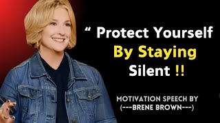 quot Protect Yourself By Staying Silent quot  Brene Brown Motivational Speech [upl. by Sinned494]