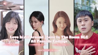 Love Is All Around  Love In The Room DLC  All Possible Endings [upl. by Carn]