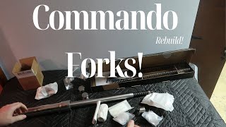 Rebuilding Commando forks Part 2 [upl. by Andromache888]