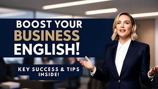 Improve Your Business English  Speak Like A Native  Business English Masterclass [upl. by Ennayelhsa]