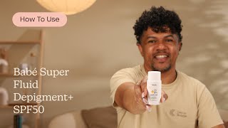 How to Use Babé Super Fluid Depigment SPF50  Care to Beauty [upl. by Nileek]