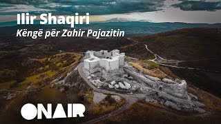 Ilir Shaqiri  Këngë për Zahir Pajazitin [upl. by Aligna292]