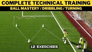 Complete Technical Training  Ball Mastery  Dribbling  Turning  12 Exercises  U12 U13 U14 U15 [upl. by Enilraep]