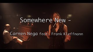 Somewhere New  Carmen Nega feat Frank Kleffmann [upl. by Assirehc]