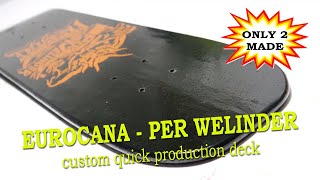 EUROCANA Per Welinder custom 80s freestyle skateboard deck [upl. by Furgeson]