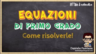 LE EQUAZIONI DI PRIMO GRADO COME RISOLVERLE [upl. by Acirederf]