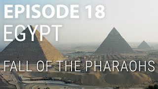 18 Egypt  Fall of the Pharaohs [upl. by Egroej]