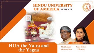 HUA  the Yatra amp the Yajna Webinar  Saturday November 9 2024 [upl. by Irret199]