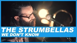 The Strumbellas  We Dont Know [upl. by Hulda]