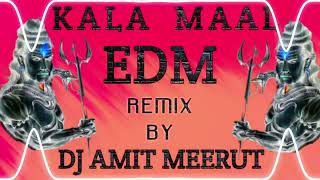 Kala Maal Ps Polist Edm Mix DJ AMIT MEERUT [upl. by Ravahs]