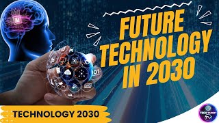 Future Technology 2030  Future Tech 2030  Top 15 Tech Predictions for 2030 and Beyond  11ai [upl. by Adriell]