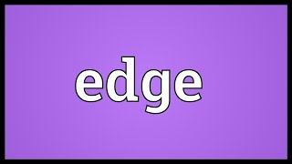 Edge Meaning [upl. by Thaine]