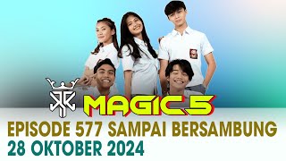 MAGIC 5 HARI INI 28 OKTOBER 2024 EPISODE 577  FULL SAMPAI BERSAMBUNG [upl. by Lienad521]