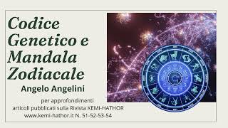 Codice Genetico e Mandala Zodiacale dottor Angelo Angelini [upl. by Viafore]