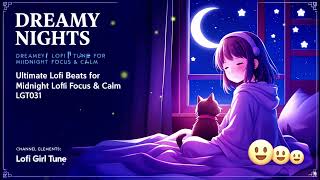 🌠 Dreamy Nights Ultimate Lofi Beats for Midnight Focus amp Calm  LGT031 🎶 [upl. by Allenod]