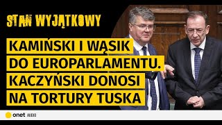 Kamiński i Wąsik do Europarlamentu Kaczyński donosi na tortury Tuska Morawiecki boi się Czarnka [upl. by Caritta]