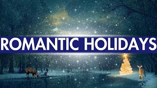 🎄Warm and Cozy Romantic Holiday Music [upl. by Angrist]