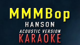 MMMBop  Hanson  Karaoke  Acoustic Version  Live Version [upl. by Ayhdiv315]