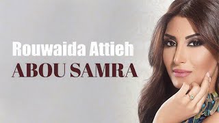 Rouwaida Attieh  Abou Samra Official Music Video  رويدا عطيه  ابو سمرا [upl. by Iccir]