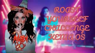 ROAST YOURSELF CHALLENGE KENIA OS Karaoke [upl. by Esinert]