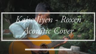 Kaise Jiyen  Mustafa ZahidRoxen Cover [upl. by Lisbeth844]