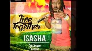 ISASHA  LIVE TOGETHER  GUIDANCE RIDDIM [upl. by Zampino]