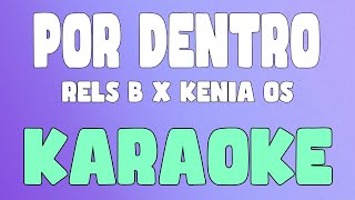 Por Dentro KaraokeInstrumental  Rels B x Kenia OS [upl. by Atinav]