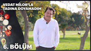 Vedat Milorla Tadına Doyamadım 6 Bölüm [upl. by Carpet]