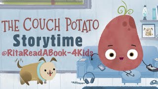 The Couch Potato 🛋️ 🥔  Kids Picture Storytime Book BEST EDUCATIONAL READ ALOUD ​ Bedtime [upl. by Enyamrahc]