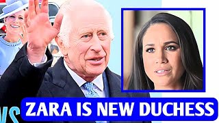 King Charles CUT OFF Meg From Royal Duties As Zara Tindall Finally Agree To Become Duchess Of Sussex [upl. by Schreck]