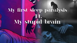 my first sleep paralysis Ft my stupid brain story time [upl. by Schnur]