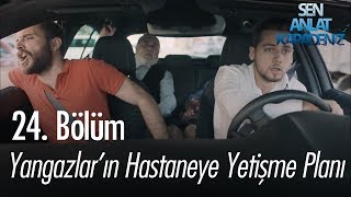 Yangazların hastaneye yetişme planı  Sen Anlat Karadeniz 24 Bölüm [upl. by Aracahs]