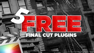 5 FREE Final Cut Pro X Plugins YOU need to get [upl. by Lorsung]