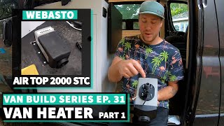 How to Install a Webasto Heater for Van Life Part 1 Ep 31 DIY VAN BUILD [upl. by Ayita]