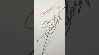 Santosh name signature  comment your name shorts signature english usatiktok [upl. by Bartolome]