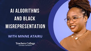 AI Algorithms and Black Misrepresentation with Minne Atairu [upl. by Akemyt]