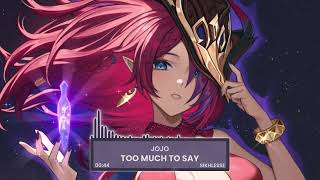 Nightcore  Too Much To Say [upl. by Ennairac]