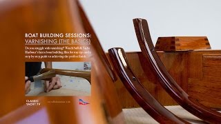 Varnishing the basics – Boat Building Sessions [upl. by Ailehc]