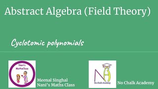 19 Field Theory  Cyclotomic polynomials [upl. by Anama]