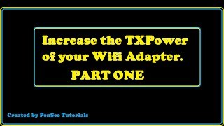 Change the TXPower of your Wifi Adapter  Part 1 [upl. by Enyawd]