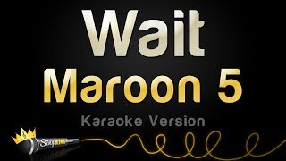 Maroon 5  Wait Karaoke Version [upl. by Nimsaj]