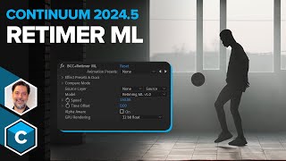 Continuum 20245  Introducing Retimer ML Boris FX [upl. by Artair]