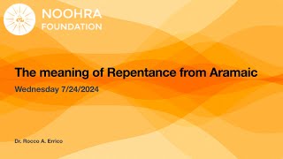 The true meaning of Repentance from the Aramaic language Dr Errico 7242024 [upl. by Annaul]