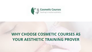 Why choose Cosmetic Courses as your Aesthetic Training Provider [upl. by Aloeda]