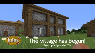 Minecraft Tektopia  Episode 2b  The village has begun [upl. by Ramin816]