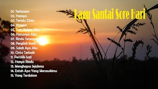 Lagu Santai Sore Hari  Lagu Nostalgia Paling Dicari Enak Didengar 2021 [upl. by Nodyarb]